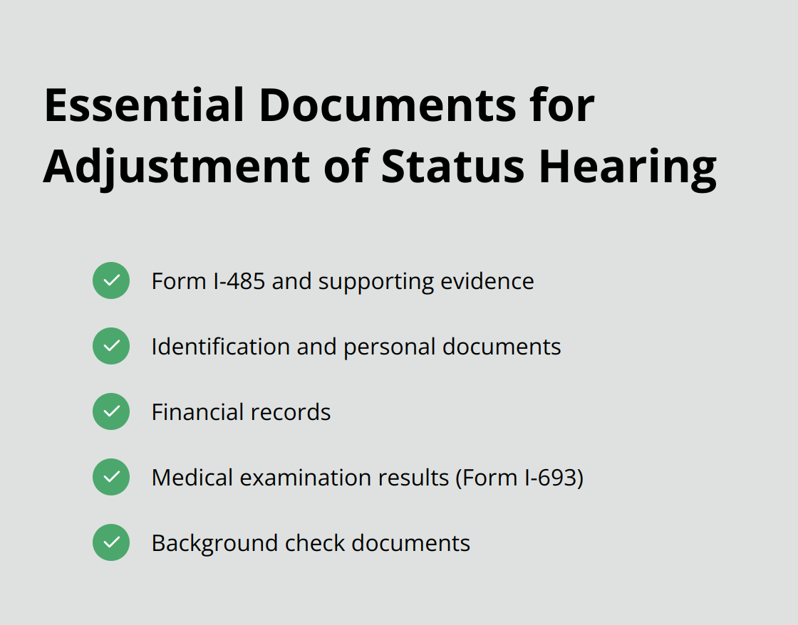 Checklist of five essential document categories needed for an adjustment of status hearing - adjustment of status individual hearing questions